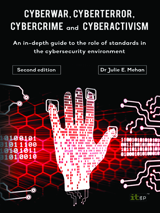 Title details for CyberWar, CyberTerror, CyberCrime and CyberActivism by Julie Mehan - Available